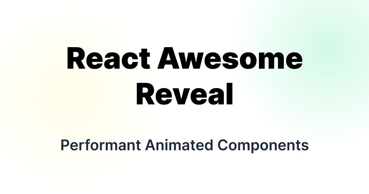 React Awesome Reveal | Performant Animated Components